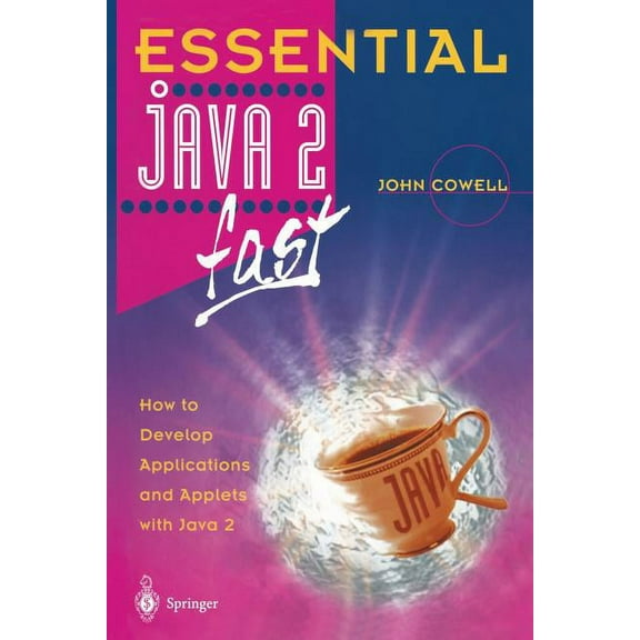 Essential Essential Java 2 Fast: How to Develop Applications and Applets with Java 2, (Paperback)
