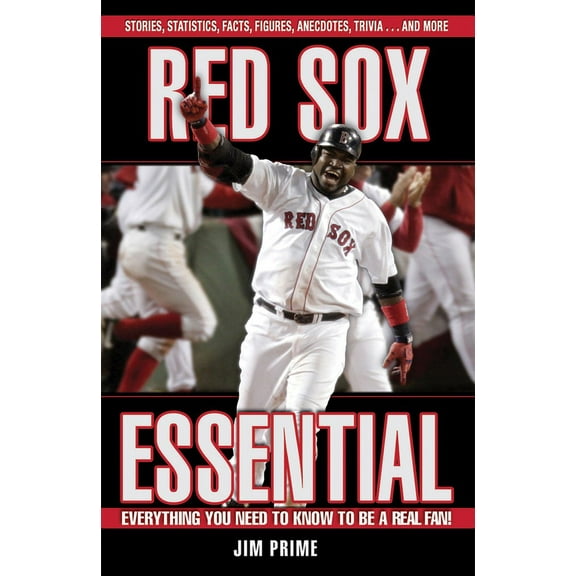 Essential: Everything You Need to Know to be a Real Fan: Red Sox Essential : Everything You Need to Know to Be a Real Fan! (Hardcover)