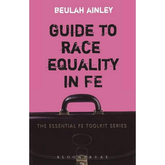 Essential Fe Toolkit Guide to Race Equality in FE, (Paperback)