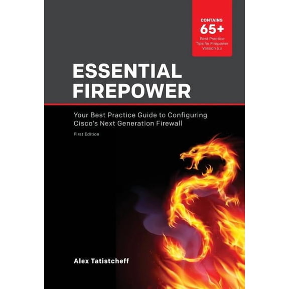Essential Firepower: Your best practice guide to configuring Cisco's Next Generation Firewall, (Paperback)