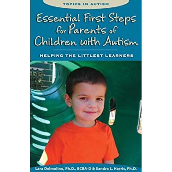 Pre-Owned Essential First Steps for Parents of Children with Autism: Helping the Littlest Learners (Paperback) 1606131893 9781606131893