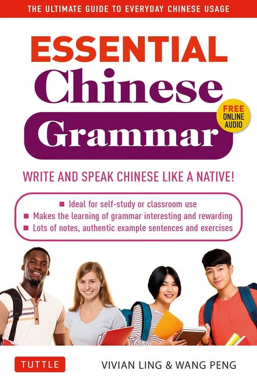 VIVIAN LING; PENG WANG Essential Grammar: Essential Chinese Grammar: Write and Speak Chinese Like a Native! the Ultimate Guide to Everyday Chinese Usage (Paperback)