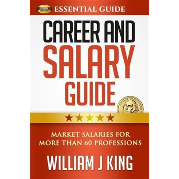 Essential Guide: Career and Salary Guide: Market Salaries for Over 60 Professions (Paperback)