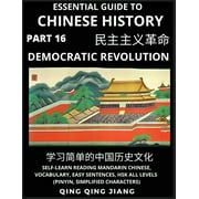 Essential Guide to Chinese History Part 16- Modern Chinas Democratic Revolution, Large Print Edition, Self-Learn Read, Paperback