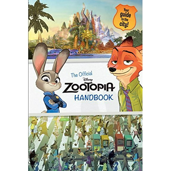 Pre-Owned Zootopia: The Official Handbook (Disney Zootopia) (Paperback) 0736433953 9780736433952