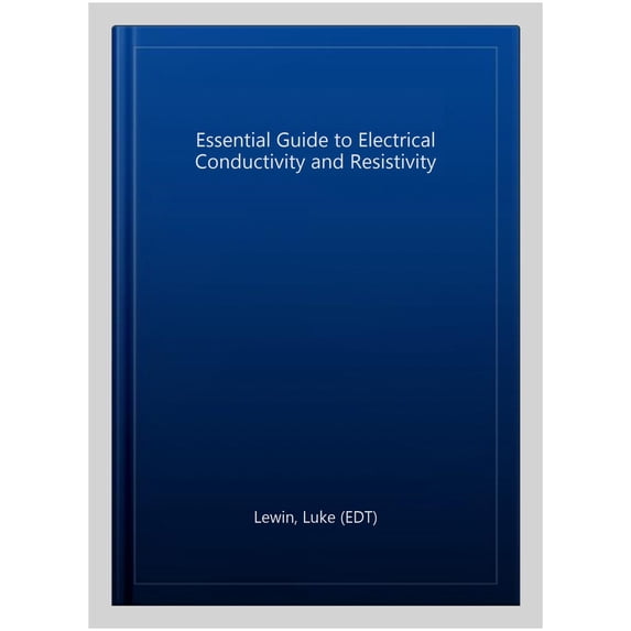 Essential Guide to Electrical Conductivity and Resistivity
