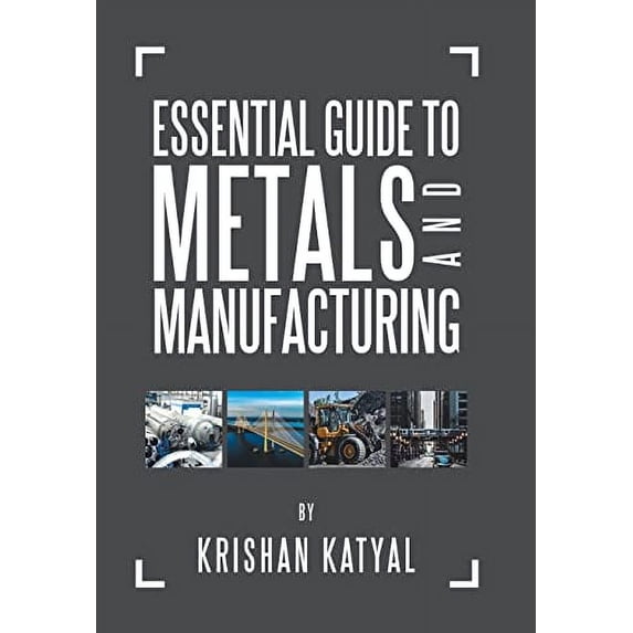 Pre-Owned Essential Guide to Metals and Manufacturing Hardcover