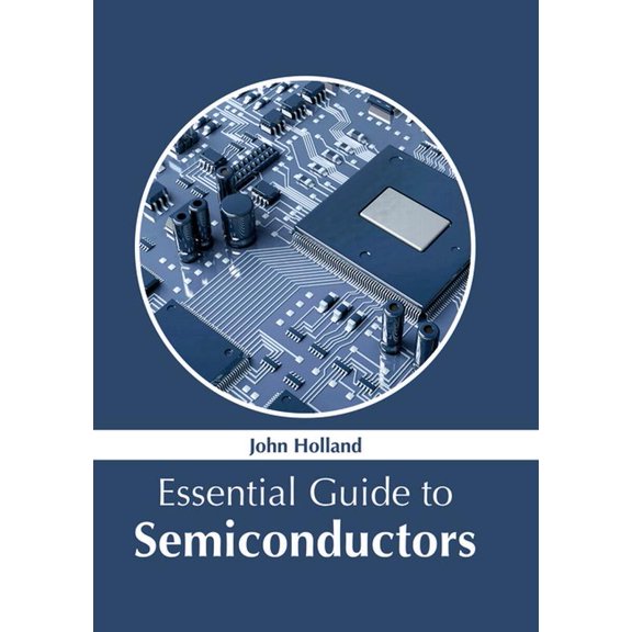 Essential Guide to Semiconductors, (Hardcover)