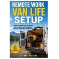 Essential Guides to Crafts and Hobbies: Remote Work Van Life Setup: A ...