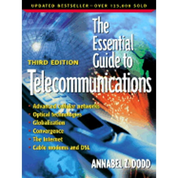 Pre-Owned The Essential Guide to Telecommunications (Paperback) 0130649074 9780130649072