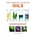 thumbnail image 1 of Essential Guides: The Essential Guide to Oils : All the Healing Oils You Will Ever Need for Well-being and Vitality (Paperback), 1 of 1