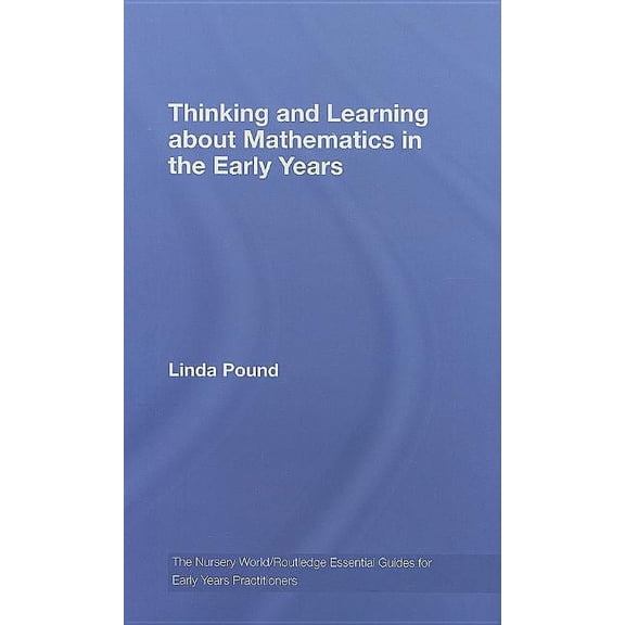 Essential Guides for Early Years Practit Thinking and Learning About Mathematics in the Early Years, (Hardcover)