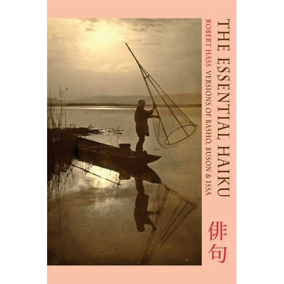 Essential Haiku : Versions of Basho, Buson and Issa