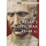 Essential Histories Caesars Civil War 49 44 BC Paperback