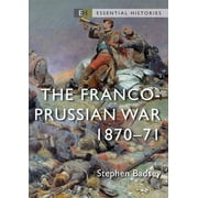 Essential Histories Osprey Publishing The Franco-Prussian War Paperback