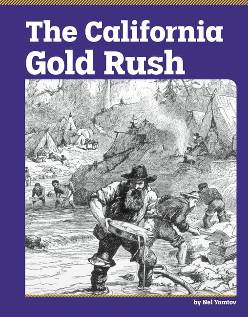 Essential History The California Gold Rush, (Hardcover)