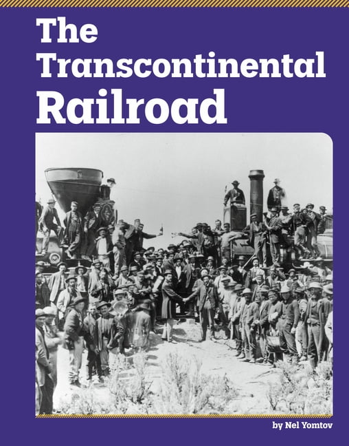Essential History The Transcontinental Railroad, (Hardcover)