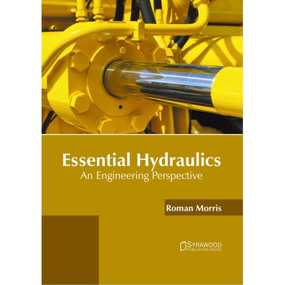 Essential Hydraulics: An Engineering Perspective, (Hardcover)