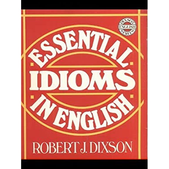 Pre-Owned Essential idioms in English (Dixon's English Series) Paperback