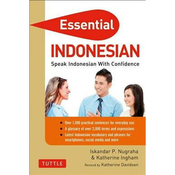 Essential Indonesian: Speak Indonesian with Confidence! (Self-Study Guide and Indonesian Phrasebook)