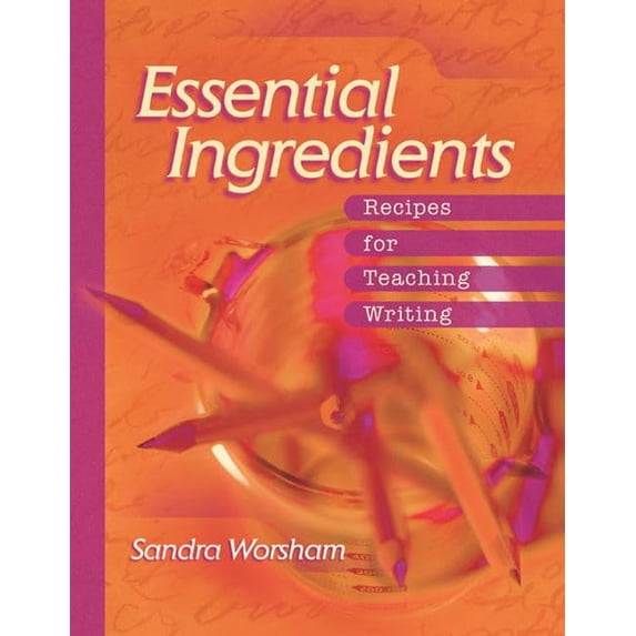 Pre-Owned Essential Ingredients: Recipes for Teaching Writing (Paperback) 0871205947 9780871205940