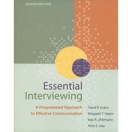 Pre-Owned Essential Interviewing: A Programmed Approach to Effective Communication (HSE 123 Interviewing Techniques) 9780840034717 0840034717 Paperback 8 edition