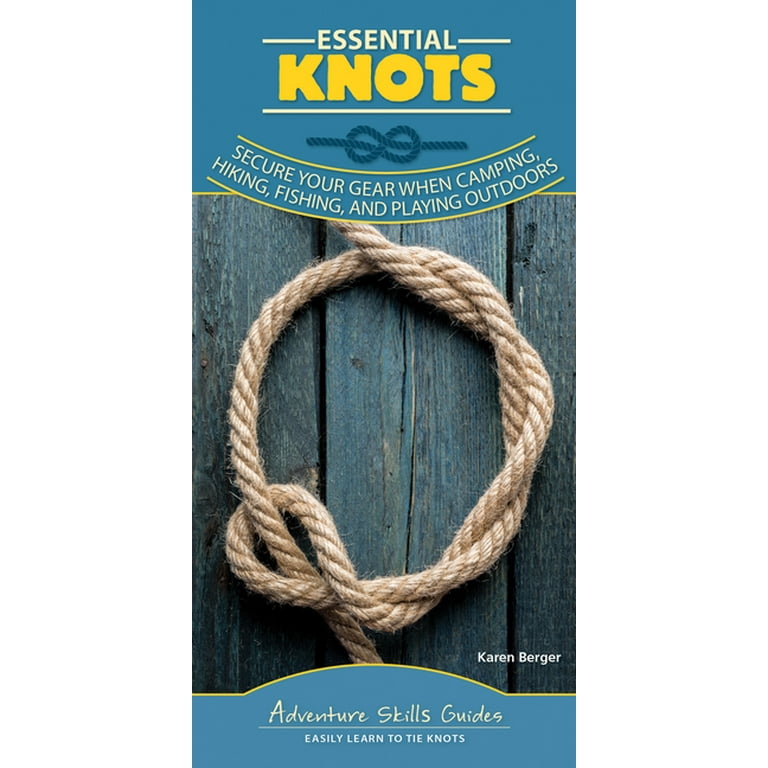 Essential Knots: Secure Your Gear When Camping, Hiking, Fishing