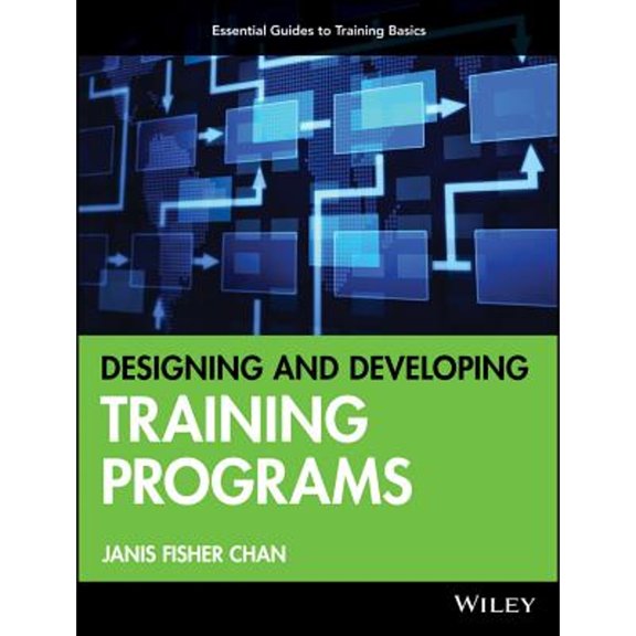 Pre-Owned Designing and Developing Training Programs: Pfeiffer Essential Guides to Training Basics (Paperback) 0470404698 9780470404690