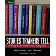 thumbnail image 1 of Essential Knowledge Resource (Paperback): Stories Trainers Tell: 55 Ready-To-Use Stories to Make Training Stick (Paperback), 1 of 1