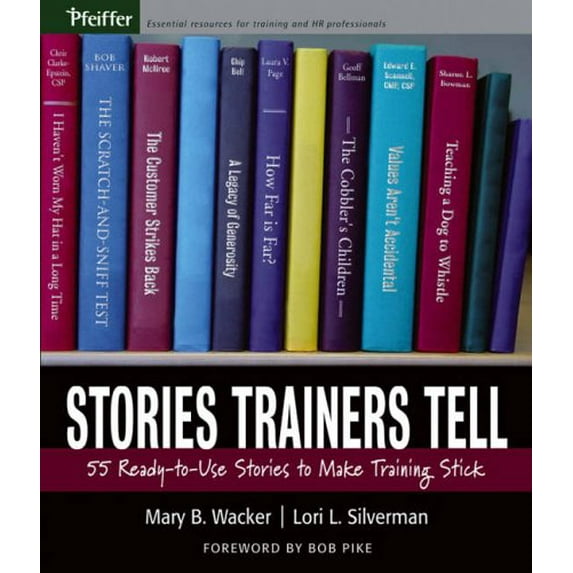 Pre-Owned Stories Trainers Tell: 55 Ready-to-Use Stories to Make Training Stick (Book only)