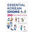 thumbnail image 1 of Essential Korean Idioms: 300 Idioms to Upgrade Your Korean (Paperback), 1 of 1