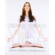 Essential Kundalini Yoga : An Invitation to Radiant Health, Unconditional Love, and the Awakening of Your Energetic Potential (Paperback)