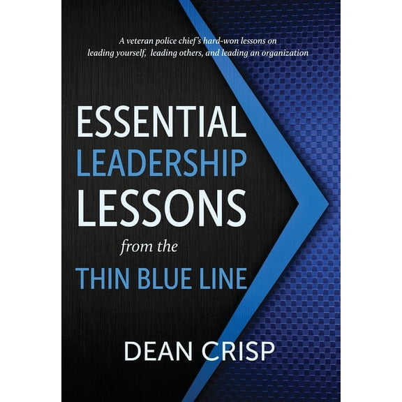 Essential Leadership Lessons from the Thin Blue Line, (Hardcover)
