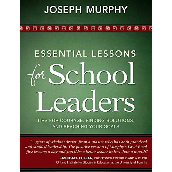 Pre-Owned Essential Lessons for School Leaders: Tips for Courage, Finding Solutions, and Reaching Your Goals (Paperback) 1628737549 9781628737547