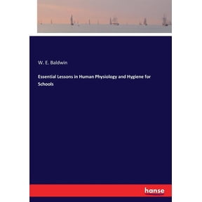 Essential Lessons in Human Physiology and Hygiene for Schools, (Paperback)