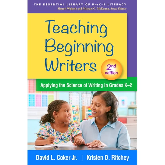 Essential Library of Prek-2 Literacy Teaching Beginning Writers: Applying the Science of Writing in Grades K-2, (Paperback)