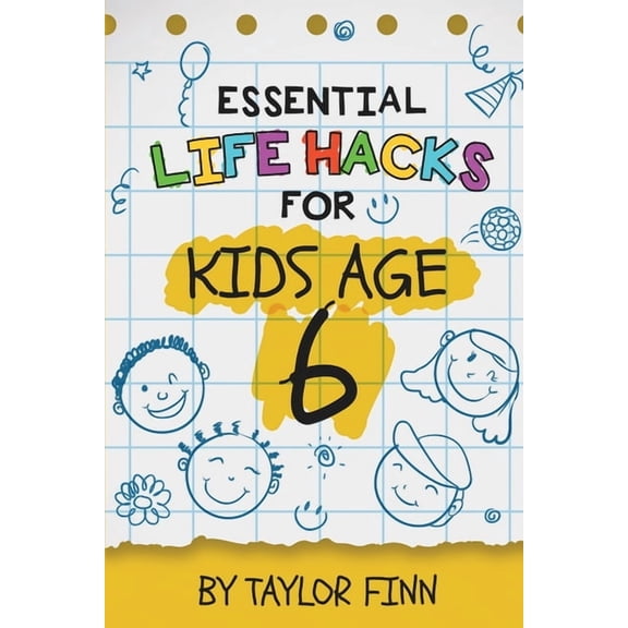 Essential Life Hacks for Kids Age 6, (Paperback)