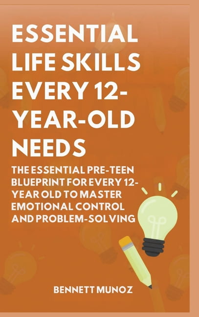 Essential Life Skills for Teens and Chil Essential Life Skills Every 12 ...