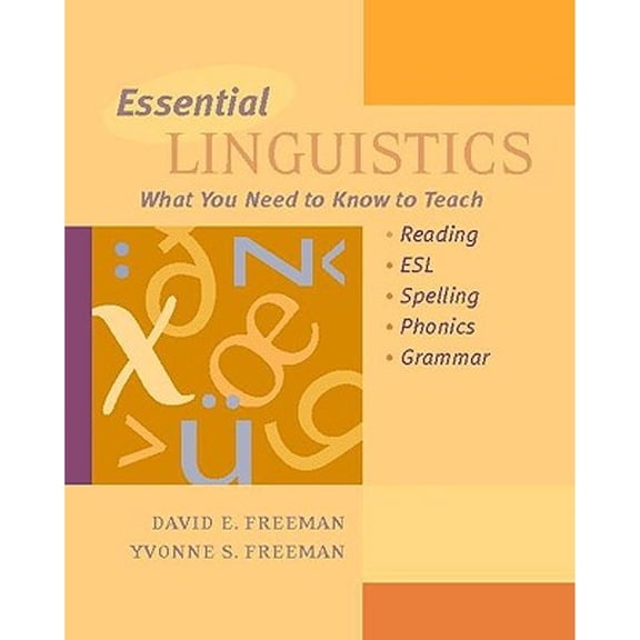 Pre-Owned Essential Linguistics: What You Need to Know to Teach Reading, ESL, Spelling, Phonics, and Grammar (Paperback) by David Freeman, Yvonne Freeman