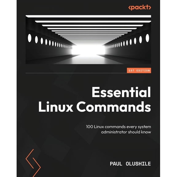 Essential Linux Commands: 100 Linux commands every system administrator should know, (Paperback)