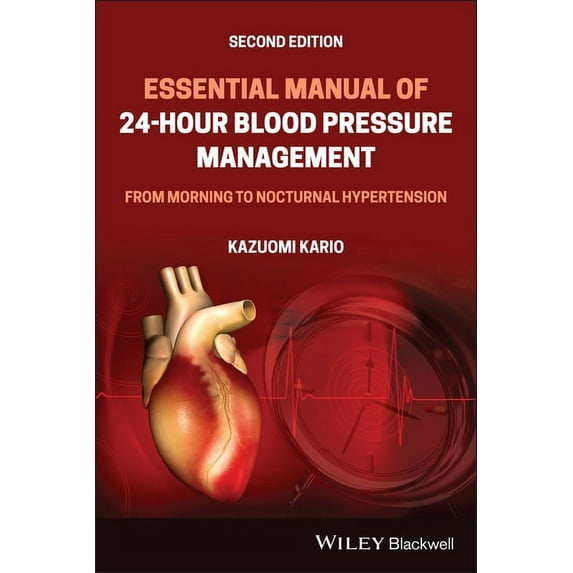 Essential Manual of 24-Hour Blood Pressure Management: From Morning to Nocturnal Hypertension (Paperback)