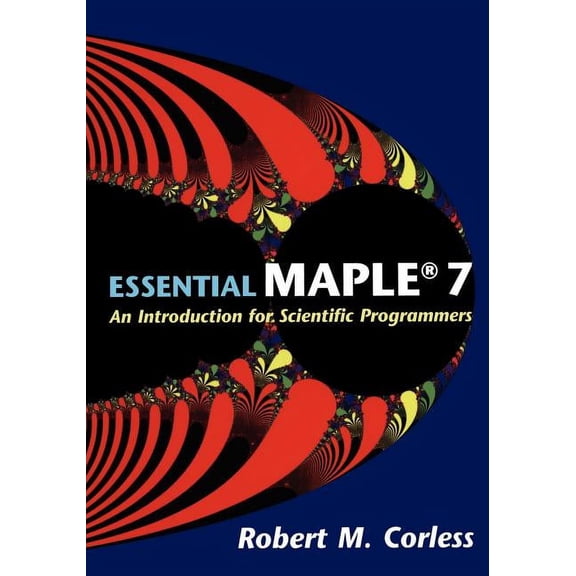 Essential Maple 7: An Introduction for Scientific Programmers, (Paperback)