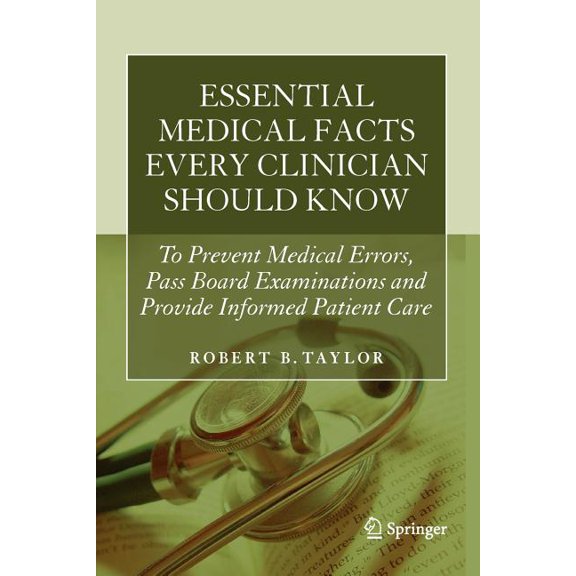 Essential Medical Facts Every Clinician Should Know: To Prevent Medical Errors, Pass Board Examinations and Provide Info, (Paperback)