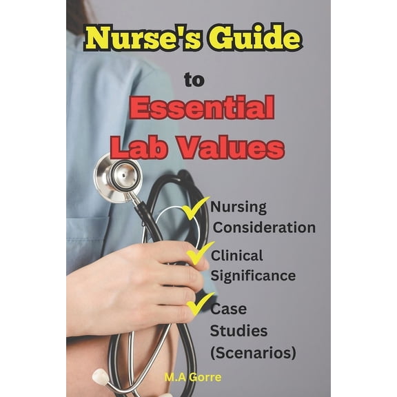 Essential Nursing Lab Values: : A Comprehensive Guide (Paperback)