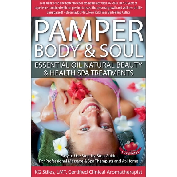 Essential Oil Spa Pamper Body &amp; Soul Essential Oil Natural Beauty &amp; Health Spa Treatments, (Paperback)