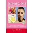 thumbnail image 1 of Essential Oils: Discover "Anti-Aging" Remedies &amp; Beauty Secrets: Your Complete Wellness Guide To Body Care, (Hardcover), 1 of 1