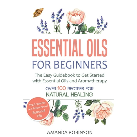 Essential Oils for Beginners, (Paperback)