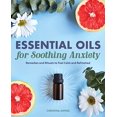 thumbnail image 1 of Pre-Owned Essential Oils for Soothing Anxiety: Remedies and Rituals to Feel Calm and Refreshed (Paperback) 1646114884 9781646114887, 1 of 1