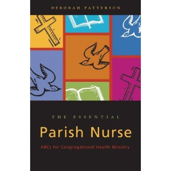 Pre-Owned Essential Parish Nurse: ABCs for Congregational Health Ministry (Mass Market Paperback) 0829815716 9780829815719
