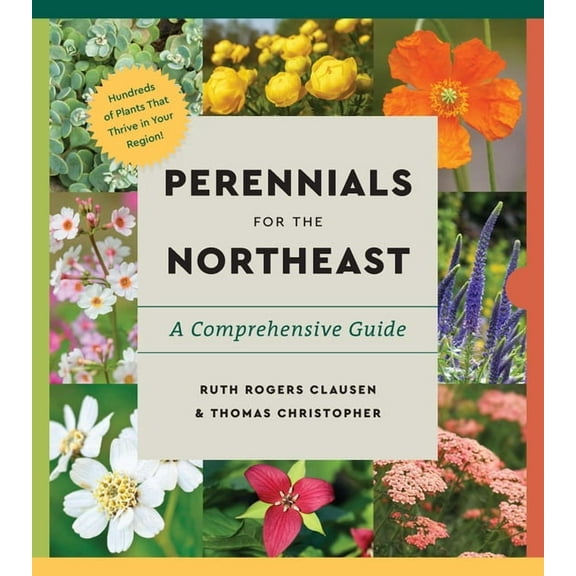 Essential Perennials Perennials for the Northeast: A Comprehensive Guide, (Paperback)
